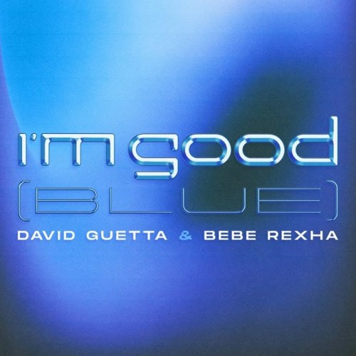 File:David Guetta Bebe Rexha - I'm Good (Blue).jpg