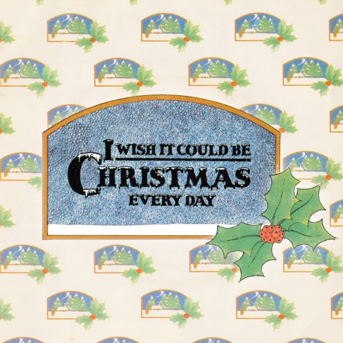 File:Wizzard - I Wish It Could Be Christmas Everyday.jpg