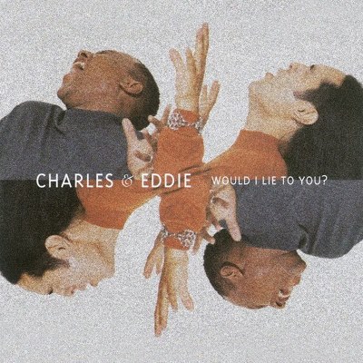 File:Charles & Eddie - Would I Lie To You.jpg